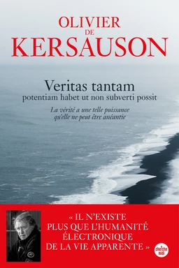 Veritas tantam - potentiam habet ut non subverti possit (La vérité a une telle puissance qu'elle ne peut être anéantie)