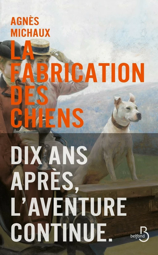 La Fabrication des chiens - 1899 - Agnès Michaux - Place des éditeurs