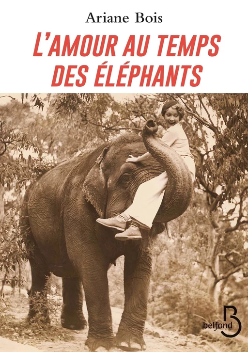 L'Amour au temps des éléphants - Ariane Bois - Place des éditeurs