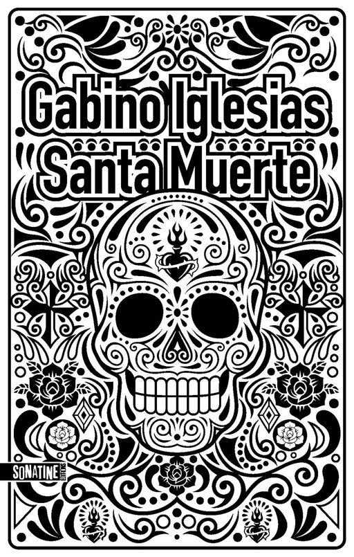 Santa muerte - Gabino Iglesias - Sonatine