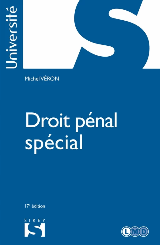 Droit pénal spécial. 17e éd. - Michel Véron - Groupe Lefebvre Dalloz