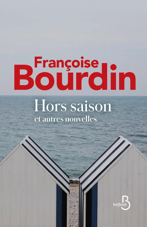 Hors saison et autres nouvelles - Françoise Bourdin - Place des éditeurs