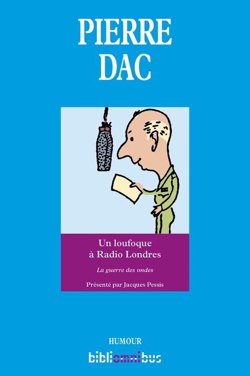 Un loufoque à Radio Londres - Pierre Dac - Place des éditeurs