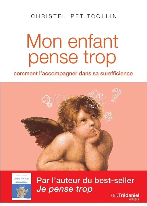 Mon enfant pense trop - Comment l'accompagner dans sa surefficience - Christel Petitcollin - Tredaniel