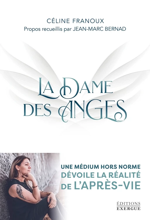 La Dame des Anges - Une médium hors norme dévoile la réalité de l'après-vie - Céline Franoux, Jean-Marc Bernad - Courrier du livre