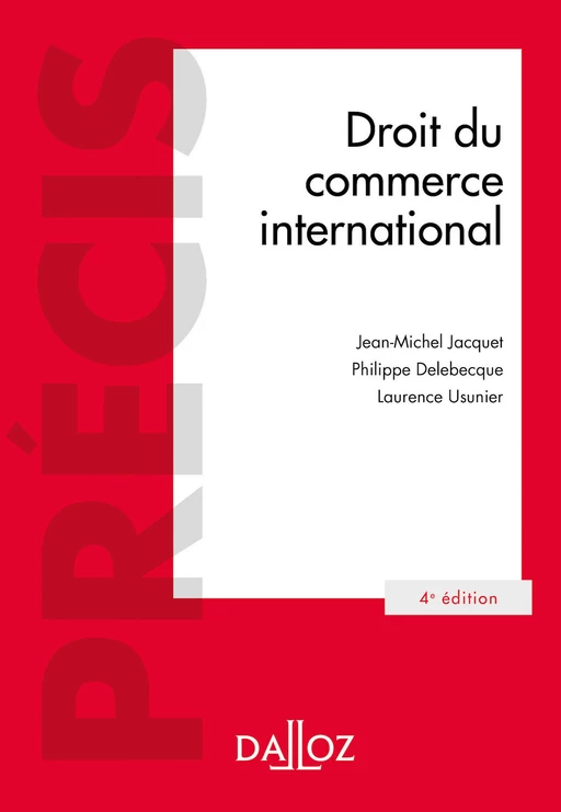 Droit du commerce international 4ed - Précis - Jean-Michel Jacquet, Philippe Delebecque, Laurence Usunier - Groupe Lefebvre Dalloz