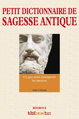 Petit dictionnaire de sagesse antique