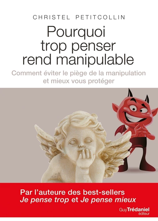 Pourquoi trop penser rend manipulable - Christel Petitcollin - Tredaniel