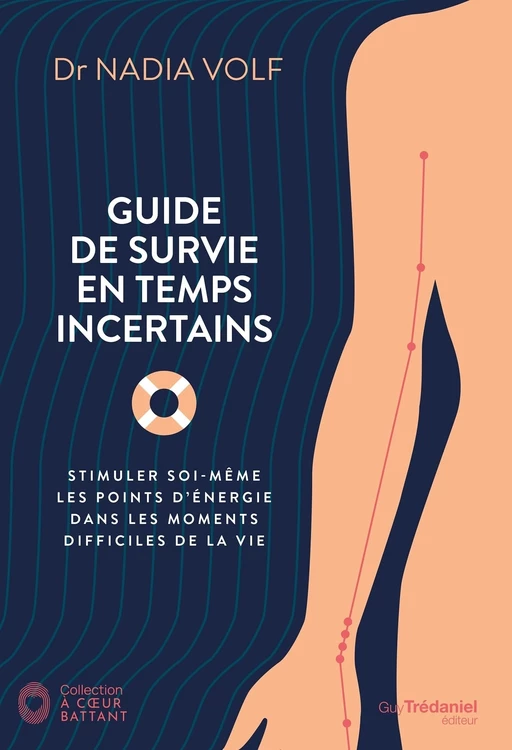 Guide de survie pour temps incertains - Stimuler soi-même les points d'énergie dans les moments diff - Nadia Volf - Tredaniel