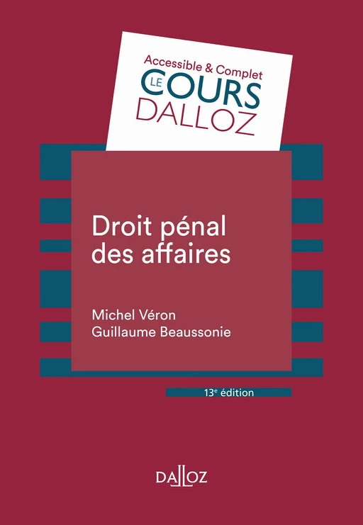 Droit pénal des affaires. 13e éd. - Michel Véron, Guillaume Beaussonie - Groupe Lefebvre Dalloz