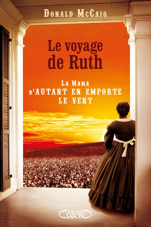 Le voyage de Ruth - La Mama d'Autant en emporte le vent - Donald Mc Caig - Michel Lafon