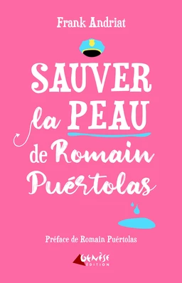 Sauver la peau de Romain Puértolas