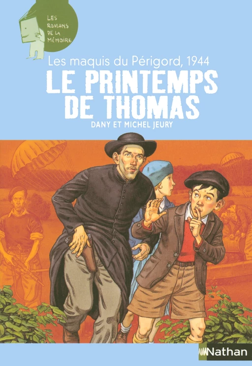 Les maquis du Périgord, 1944 : Le printemps de Thomas - Dany Jeury - Nathan