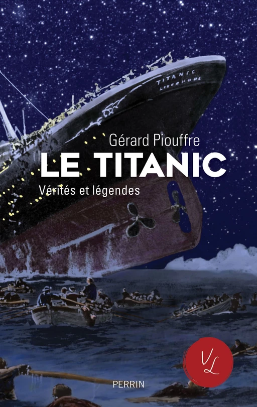 Le Titanic, vérités et légendes - Gérard Piouffre - Place des éditeurs