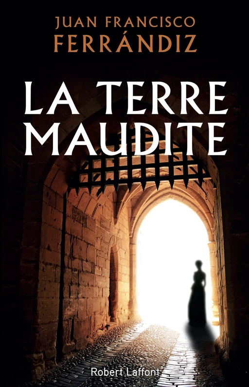 La Terre maudite - Juan Francisco Ferràndiz - Groupe Robert Laffont