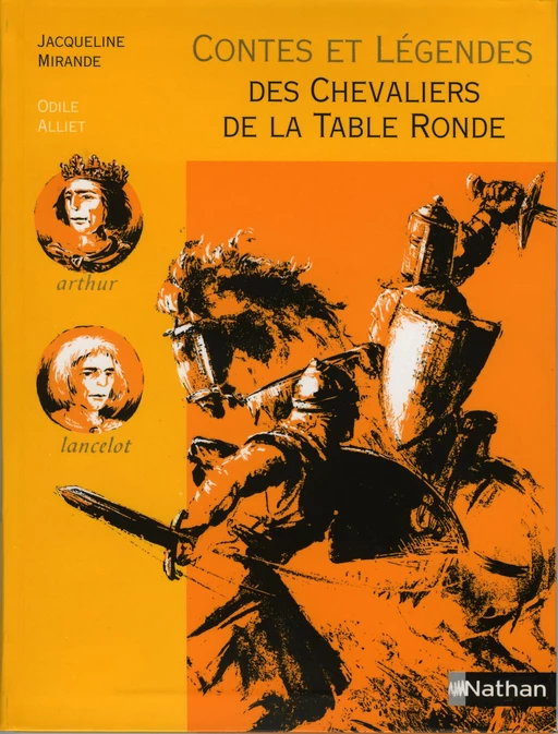 Contes et Légendes des Chevaliers de la Table Ronde - Jacqueline Mirande - Nathan