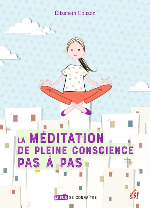 La méditation de pleine conscience pas à pas - Elisabeth Couzon - Editions Prisma