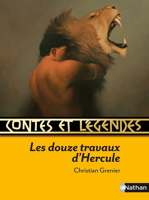 Contes et Légendes : Les douze travaux d'Hercule - Christian Grenier - Nathan