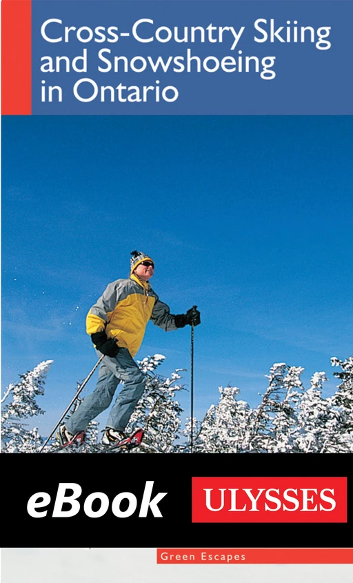 Cross-country Skiing and Snowshoeing in Ontario - Tracey Arial - Ulysse