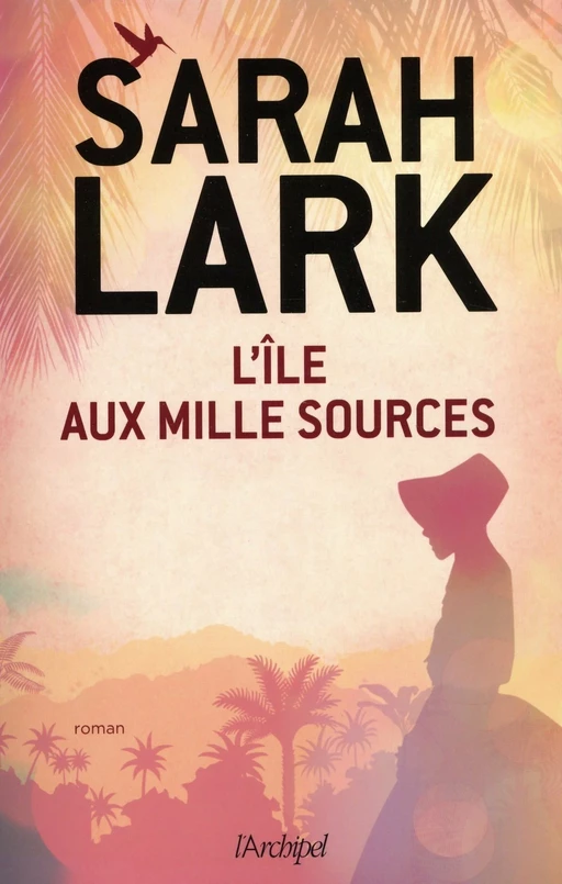 L'île aux mille sources - Sarah Lark - L'Archipel