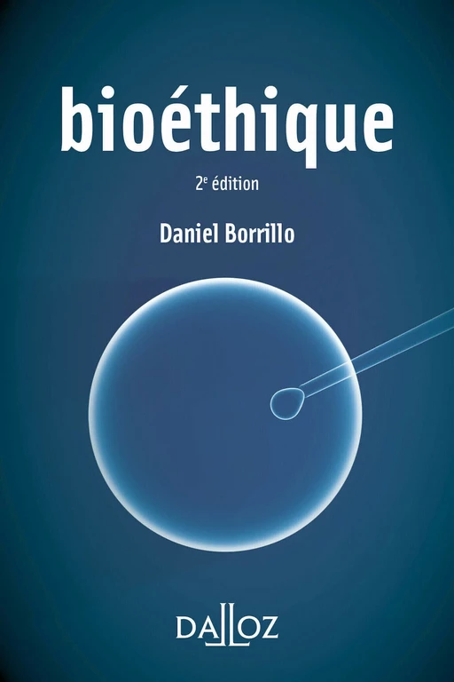 Bioéthique 2ed - Daniel Borrillo - Groupe Lefebvre Dalloz