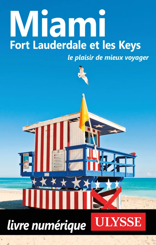 Miami, Fort Lauderdale et les Keys - Alain Legault, Claude Morneau - Ulysse