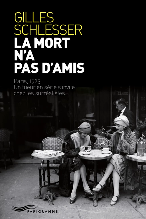 La mort n'a pas d'amis - Gilles Schlesser - Parigramme