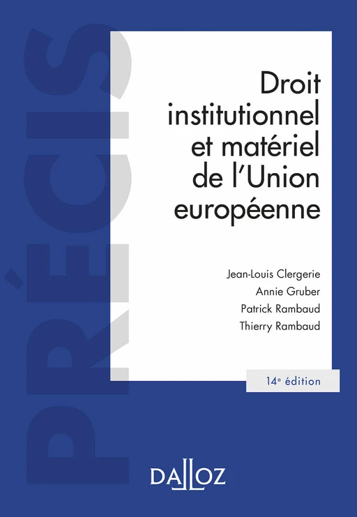 Droit institutionnel et matériel de l'Union européenne 14ed - Jean-Louis Clergerie, Annie Gruber, Patrick Rambaud, Thierry Rambaud - Groupe Lefebvre Dalloz