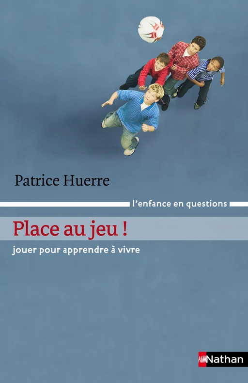 Place au jeu - Patrice Huerre - Nathan