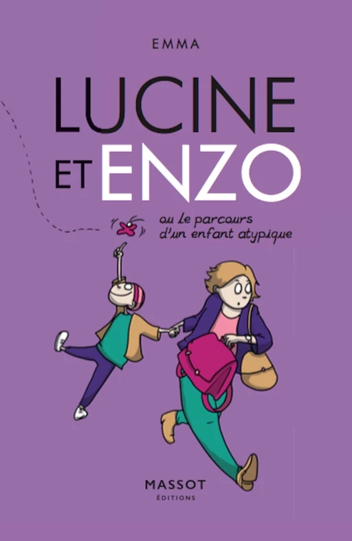 Lucine et Enzo - Ou le parcours d'un enfant atypique - Emma Clit - MASSOT EDITIONS