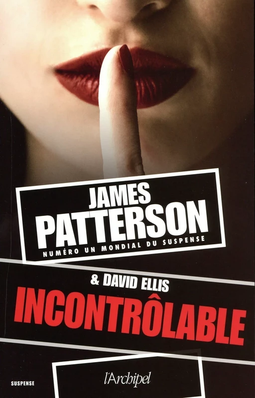 Incontrôlable - James Patterson, David Ellis - L'Archipel