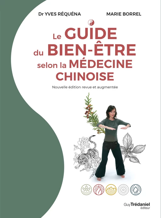 Le guide du bien-être selon la médecine chinoise - Yves Réquéna, Marie Borrel - Tredaniel