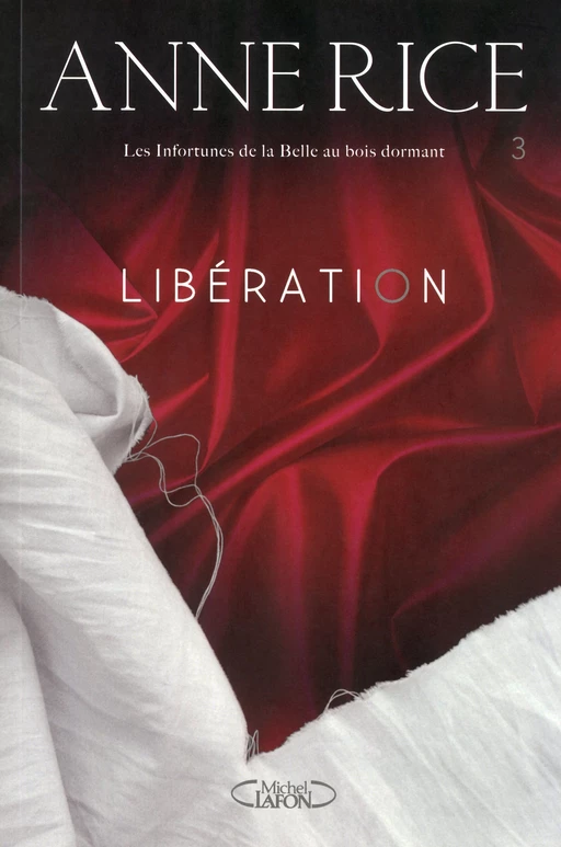 Les infortunes de la Belle au bois dormant Tome 3 Libération - Anne Rice - Michel Lafon