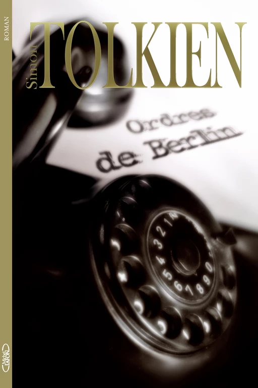 Ordres de Berlin - Simon Tolkien - Michel Lafon