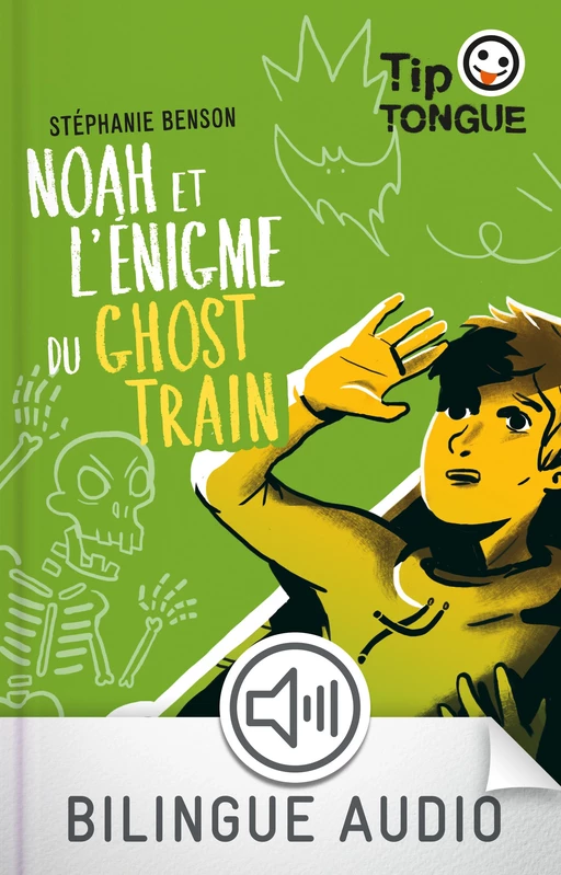 Noah et l'énigme du Ghost Train - collection Tip Tongue - A1 découverte - dès 10 ans - Stéphanie Benson - Nathan