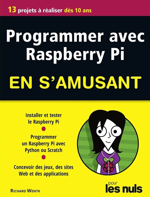 Programmer avec Raspberry Pi pour les Nuls en s'amusant mégapoche - Richard Wentk - edi8