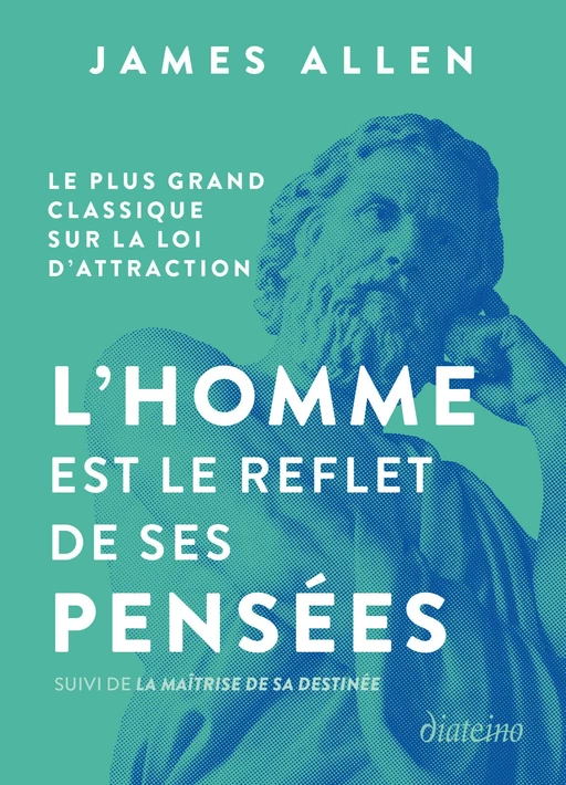 L'homme est le reflet de ses pensées - Le plus grand classique sur la loi d'attraction suivi de La m - James Allen - Tredaniel