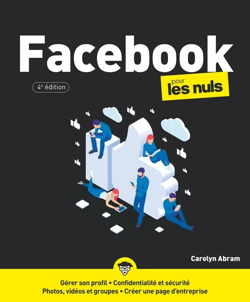 Facebook pour les Nuls, grand format, 4e éd - Carolyn ABRAM - edi8