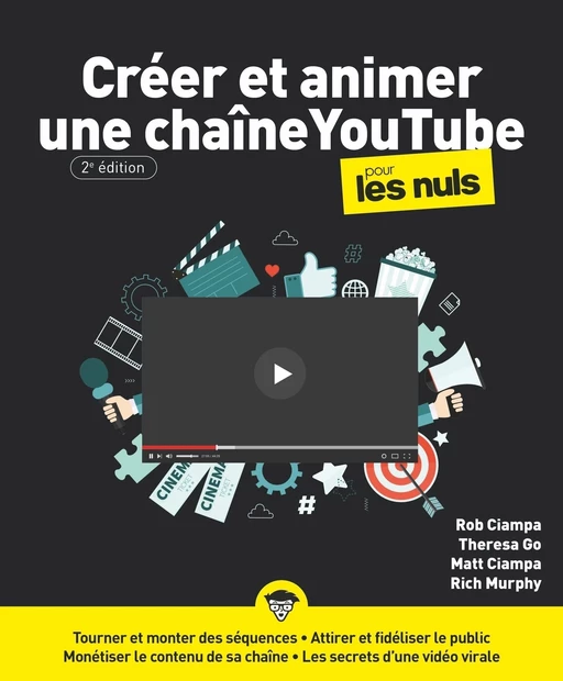 Créer et animer une chaîne YouTube pour les Nuls, grand format, 2e éd - Rob Ciampa, Theresa Moore - edi8