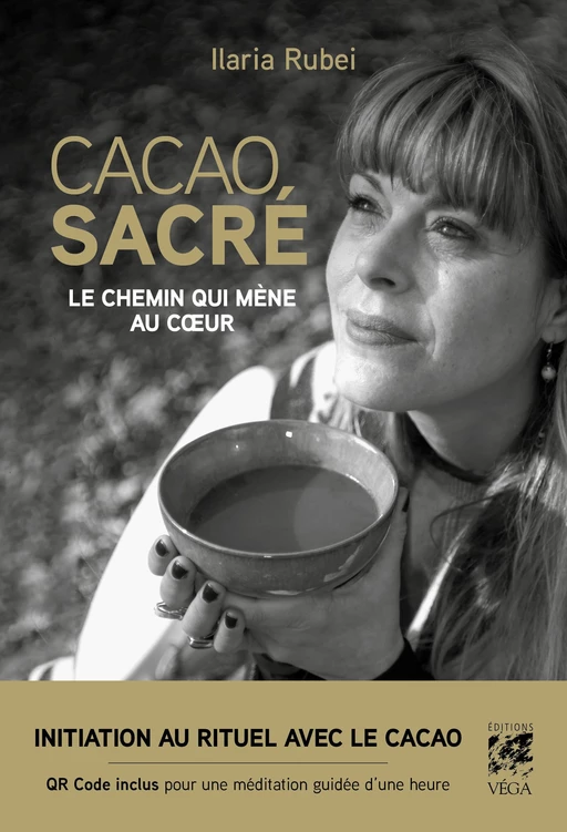 Cacao sacré - Le chemin qui mène au coeur - Ilaria Rubei - Tredaniel