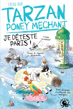 Tarzan, poney méchant – Je déteste Paris ! – Lecture roman jeunesse humour cheval – Dès 8 ans