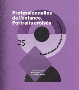 Professionnelles de l'enfance - Portraits croisés. RHEI n° 25