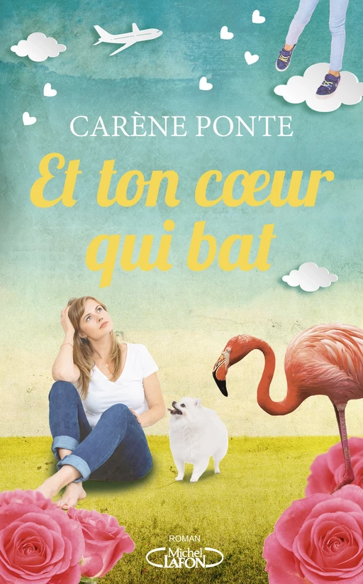 Et ton coeur qui bat - Carène Ponte - Michel Lafon