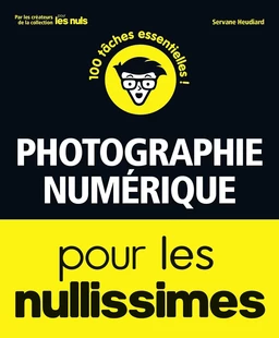 La Photo numérique pour les Nullissimes