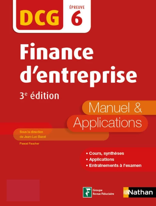 Finance d'entreprise - DCG 6 - Manuel et applications - Jean-Luc Bazet, Pascal Faucher - Nathan