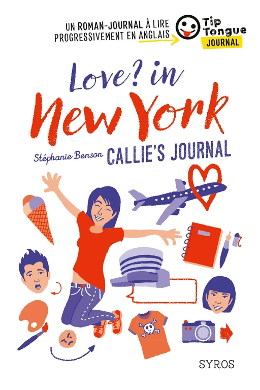 Love? in New York - Callie's Journal - collection Tip Tongue - B1 seuil - 14/16 ans - Stéphanie Benson - Nathan