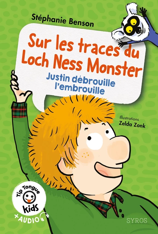 Sur les traces du Loch Ness Monster - Justin débrouille l'embrouille - Tip Tongue kids - Stéphanie Benson - Nathan