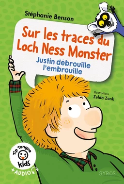 Sur les traces du Loch Ness Monster - Justin débrouille l'embrouille - Tip Tongue kids