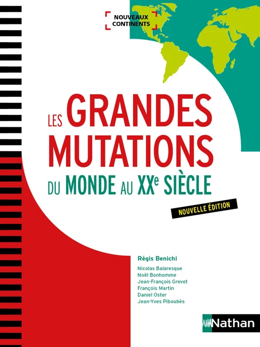 Les Grandes mutations du monde au XXe siècle - Régis Benichi, Nicolas Balaresque, Noël Bonhomme, Jean-François Grévet, François Martin, Daniel Oster, Jean-Yves Piboubes - Nathan