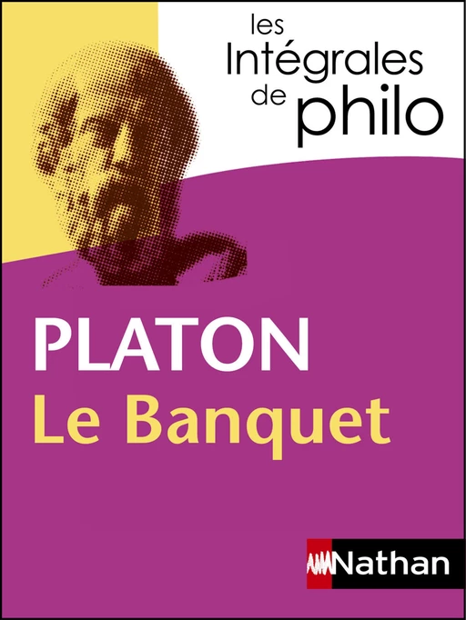 Intégrales de Philo - PLATON, Le Banquet - Bernard Piettre,  PLATON, Jacqueline de Romilly - Nathan